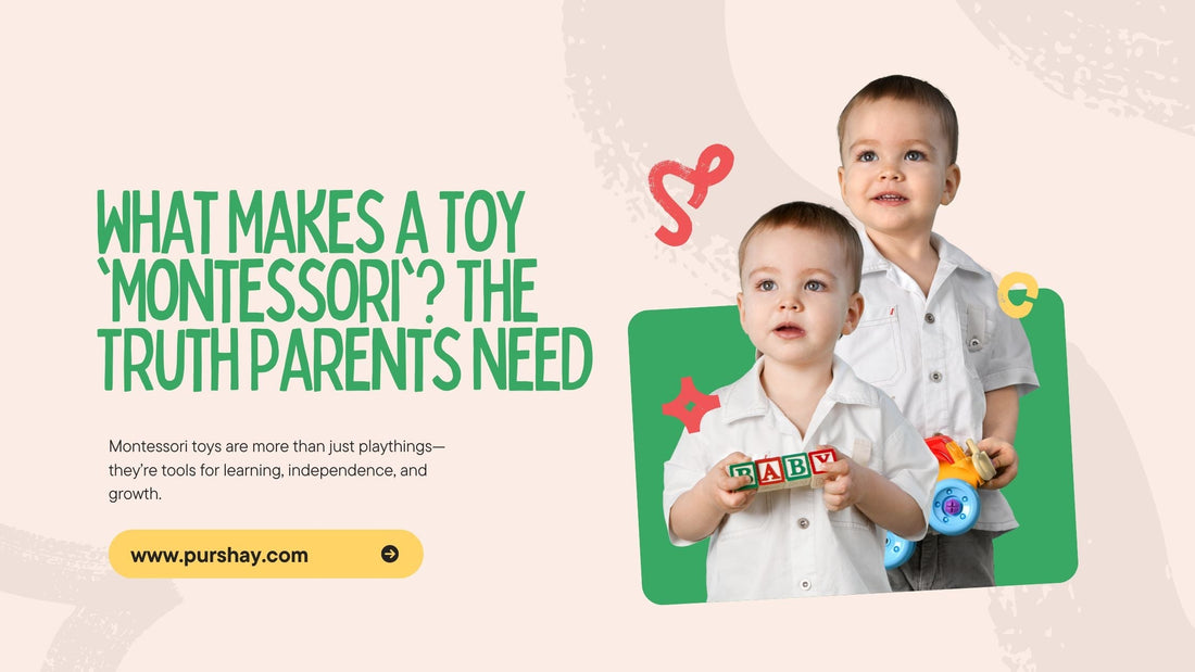 What Makes a Toy 'Montessori'? The Truth Parents Need